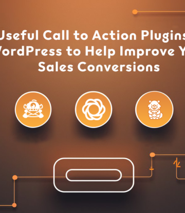 5 Useful Call to Action Plugins for WordPress to Help Improve Your Sales Conversions